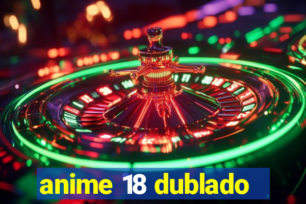 anime 18 dublado